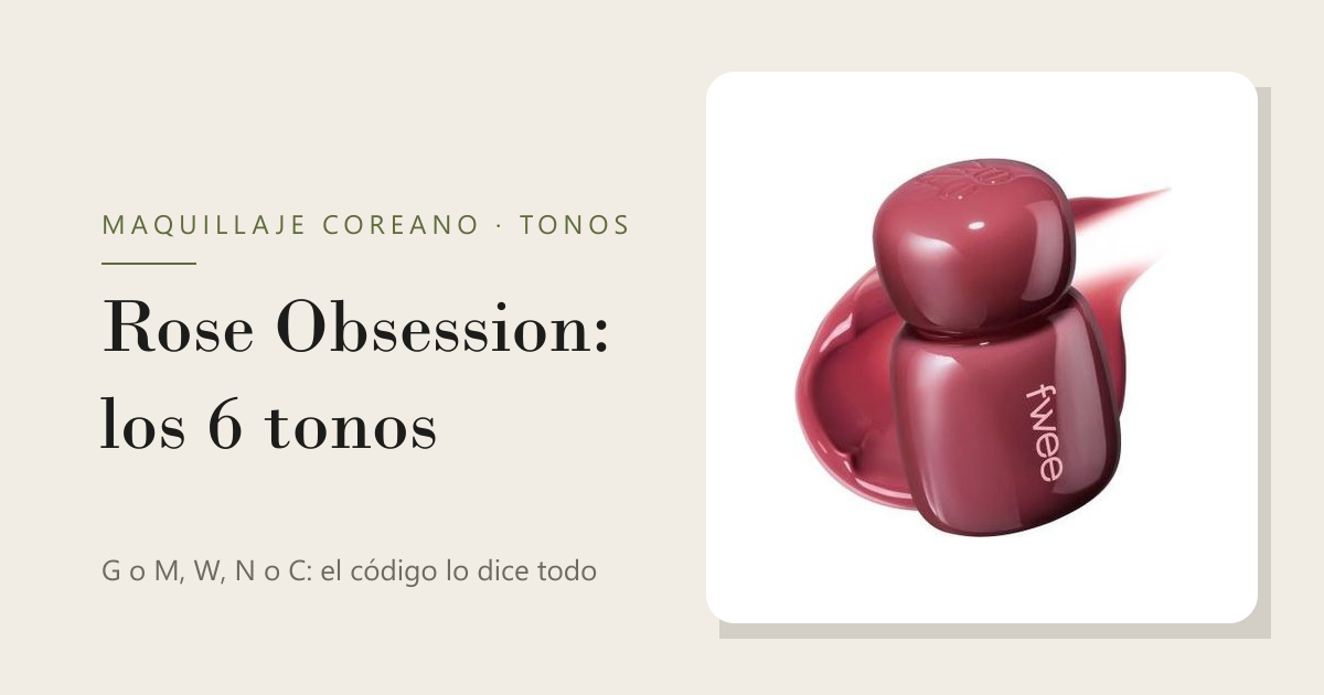 Qué tono del FWEE Rose Obsession elegir: los 6 de la tienda