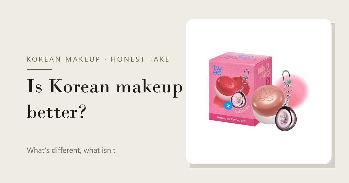 Is Korean Makeup Better? What's Actually Different